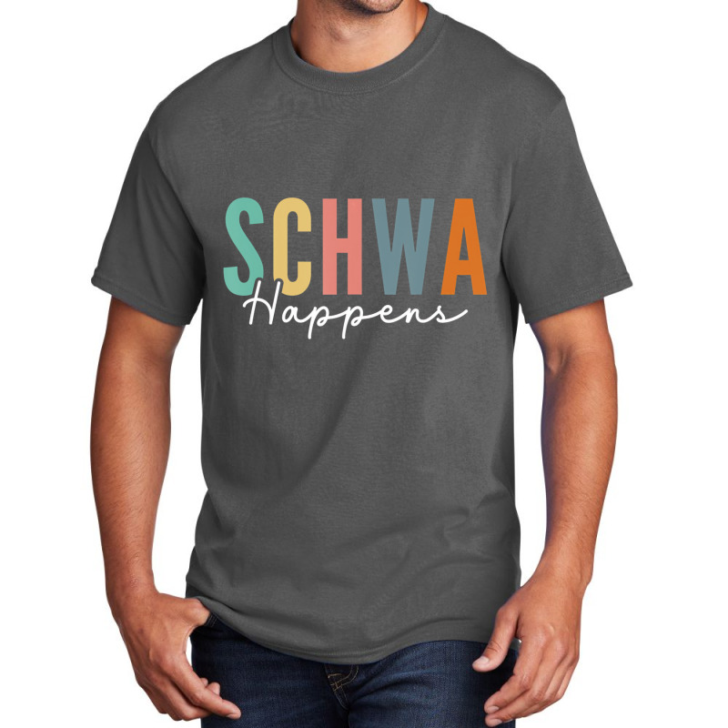 Funny Dyslexia Schwa Happens Speech Phonics Teache Basic T-shirt | Artistshot