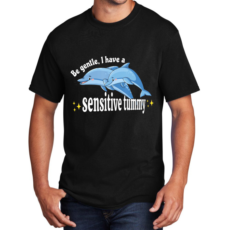 Be Gentle I Have A Sensitive Tummy Stomachache Ibs Basic T-shirt by imelde | Artistshot