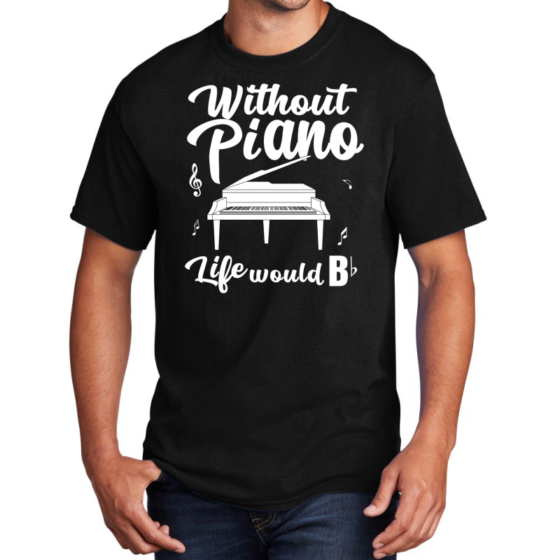 Piano Piano Music Gift For Pianist   Instrument Mu Basic T-shirt by ChuArt. | Artistshot