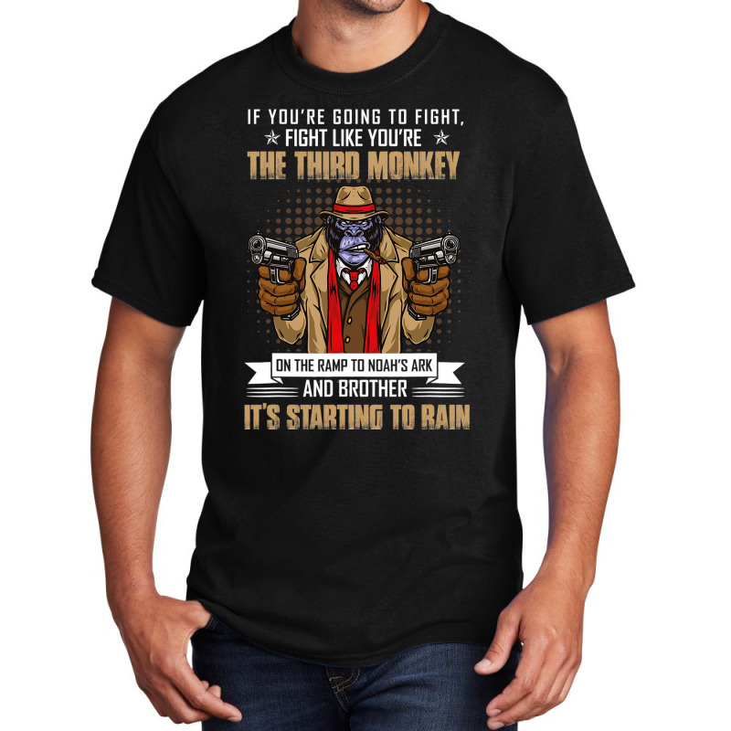 Vintage If Youre Going To Fight Fight Like Monkey Basic T-shirt by kerrmanthez | Artistshot