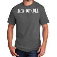 Jack Off Jill Basic T-shirt | Artistshot