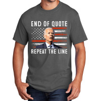 Funny End Of Quote Repeat The Line Anti Biden Amer Basic T-shirt | Artistshot