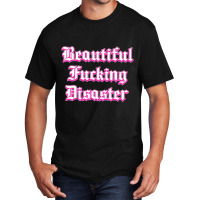 Woman Beautiful Fucking Disaster  T Shirt Basic T-shirt | Artistshot