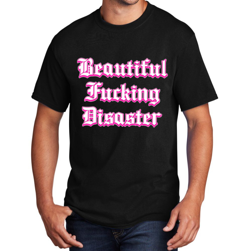 Woman Beautiful Fucking Disaster  T Shirt Basic T-shirt by yucalsye | Artistshot