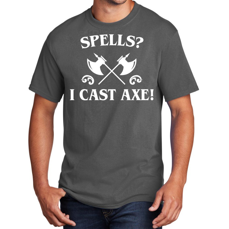 Spells I Cast Axe Barbarian Basic T-shirt by amadionellia | Artistshot