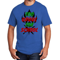 Too Gruul For School Basic T-shirt | Artistshot