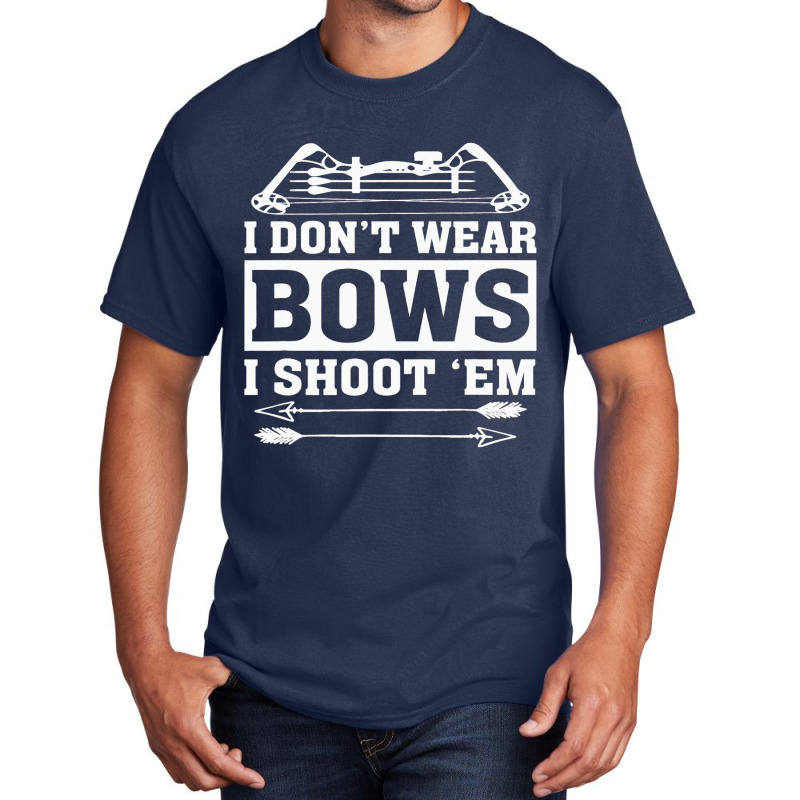 I Dont Wear Bows I Shoot Em Funny Female Archer Jo Basic T-shirt | Artistshot