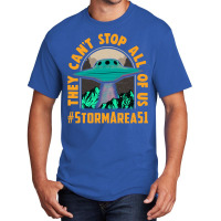 They Can't Stop All Of Us! Storm Area 51 Basic T-shirt | Artistshot