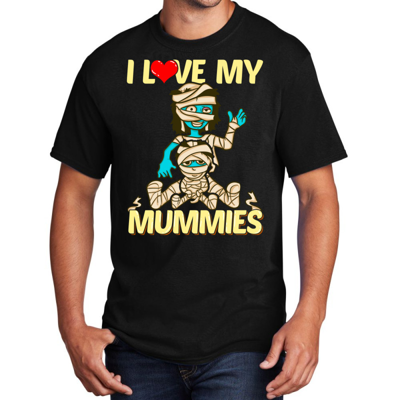 I Love My Mummies! Funny Halloween Gift For Lgbtq Basic T-shirt by hackelsodrulg | Artistshot