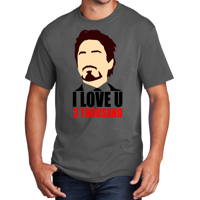 I Love You 3 Thousand Basic T-shirt by hackelsodrulg | Artistshot