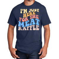 Retro Hippy I'm Just Here For The Meat Raffle Meat Basic T-shirt | Artistshot