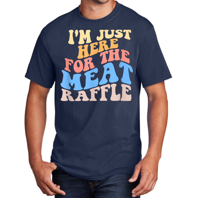 Retro Hippy I'm Just Here For The Meat Raffle Meat Basic T-shirt | Artistshot