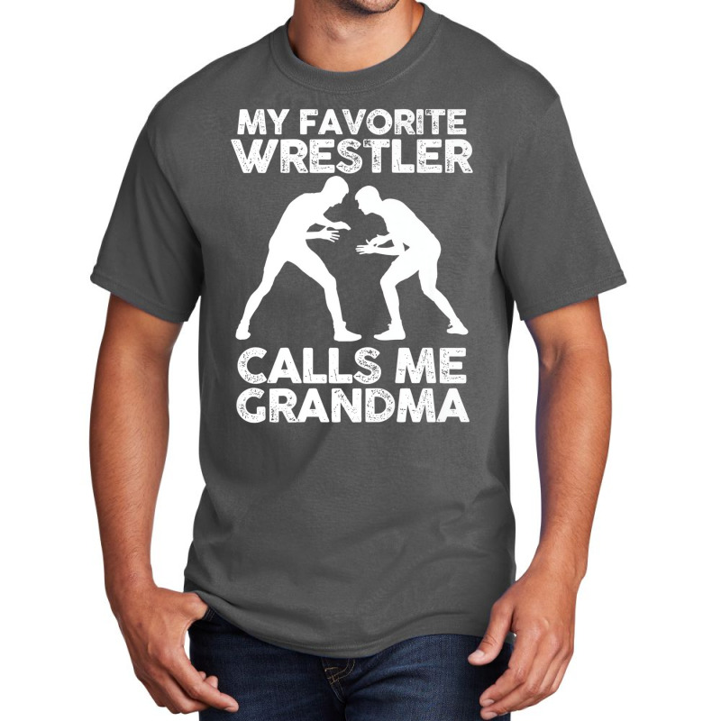 My Favorite Wrestler Calls Me Grandma Premium T Sh Basic T-shirt | Artistshot