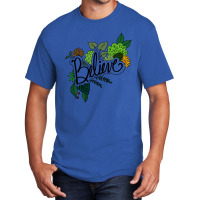 Believe Flowers Basic T-shirt | Artistshot