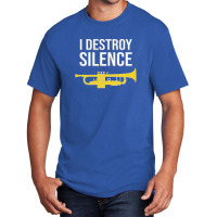 Trumpet - I Destroy Silence - Funny Trumpet Gift Basic T-shirt | Artistshot