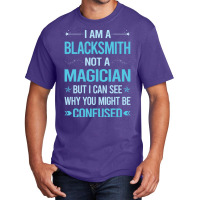 Not A Magician Blacksmith Basic T-shirt | Artistshot