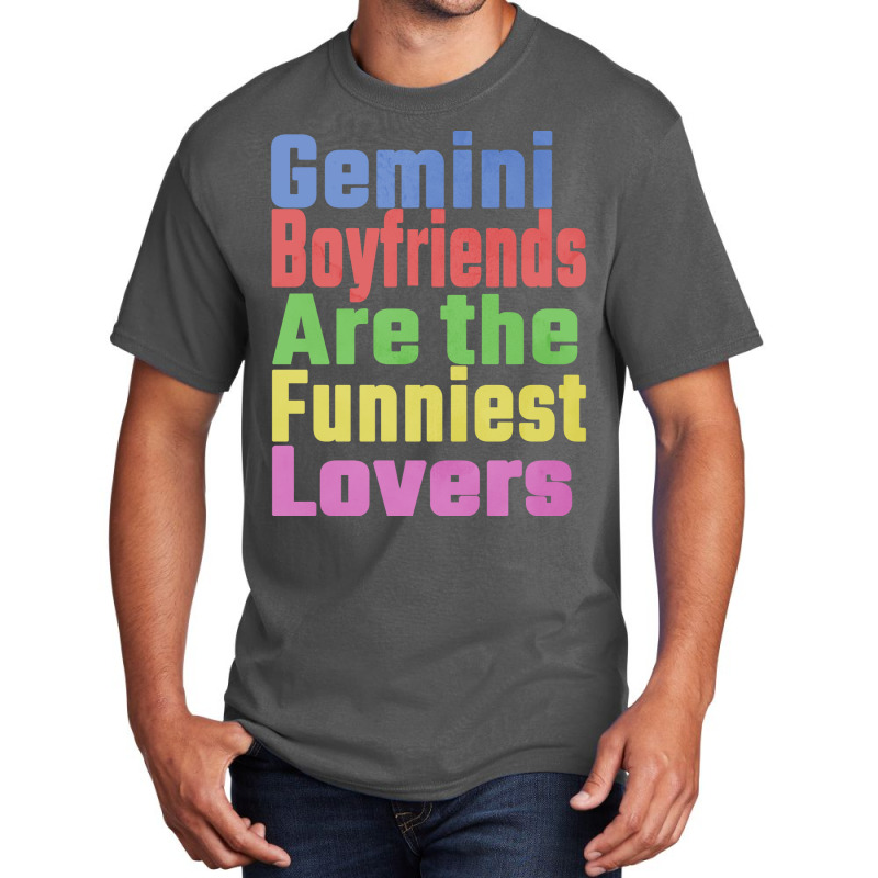 Gemini Boyfriends Are The Funniest Lovers Unique G Basic T-shirt by tchofskitio | Artistshot