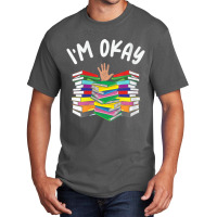 Womens I'm Okay Book Lover I'm Ok Reading Book Rea Basic T-shirt | Artistshot