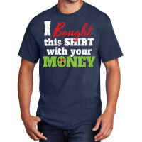 Bought  With Money Travel Basic T-shirt | Artistshot