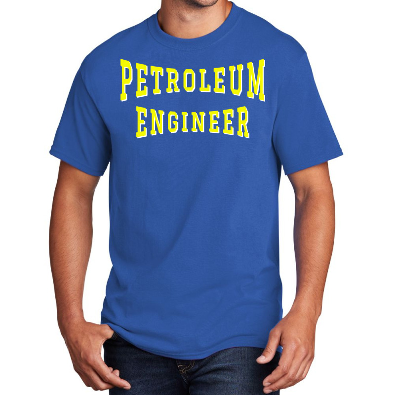 Petroleum Engineer In Yellow Color Text Gift Basic T-shirt by roscijjou4 | Artistshot