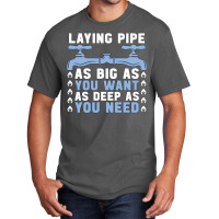 Plumber Laying Pipe As Big Plumbing Pipe Plumbers Basic T-shirt | Artistshot