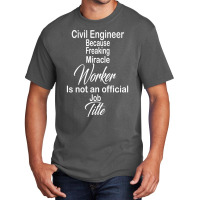 Civil Engineer Funny Basic T-shirt | Artistshot