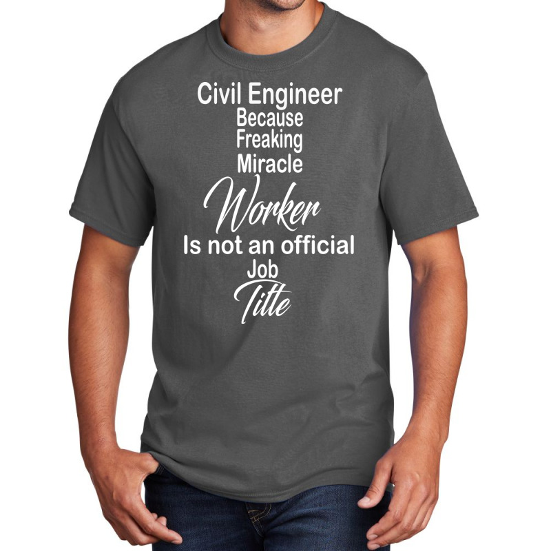 Civil Engineer Funny Basic T-shirt by gerezzdralad | Artistshot