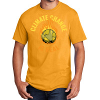 Climate Change Is Real Funny Global Warming Gift S Basic T-shirt | Artistshot