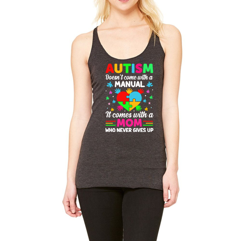 Autism Awareness T  Shirt Autism Doesn't Come With A Manual It Comes W Racerback Tank by joanie38206 | Artistshot