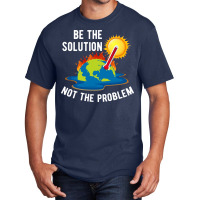 Be The Solution Climate Change Crisis Yellow Basic T-shirt | Artistshot