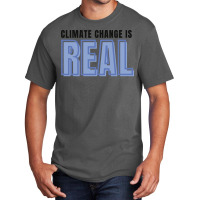 Climate Change Is Real Love Basic T-shirt | Artistshot