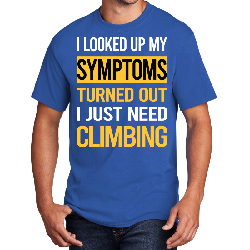 Funny My Symptoms Climbing Climb Climber Retro Basic T-shirt | Artistshot