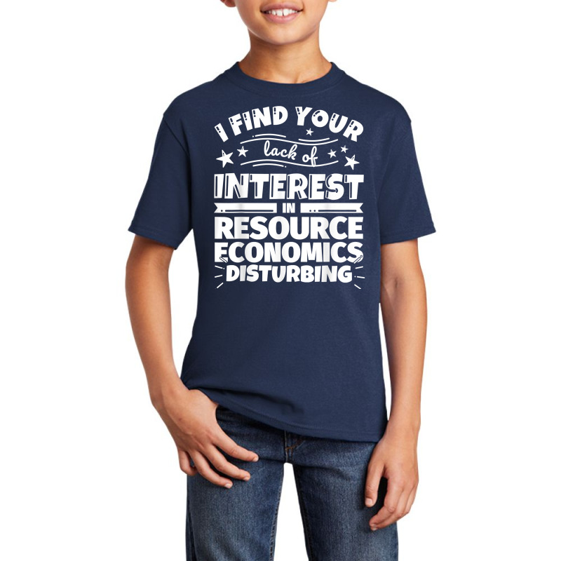 Resource Economics Funny Lack Of Interest T Shirt Basic Youth T-shirt by saterseim | Artistshot