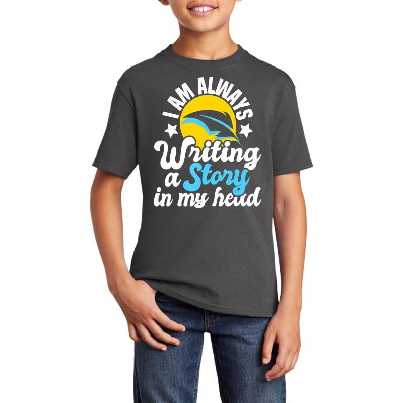 I Am Always Writing A Story In My Head Author Nove Basic Youth T-shirt by galloywa | Artistshot