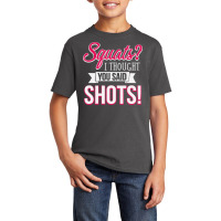 Squats I Thought You Said Shots Funny Workout T Sh Basic Youth T-shirt | Artistshot