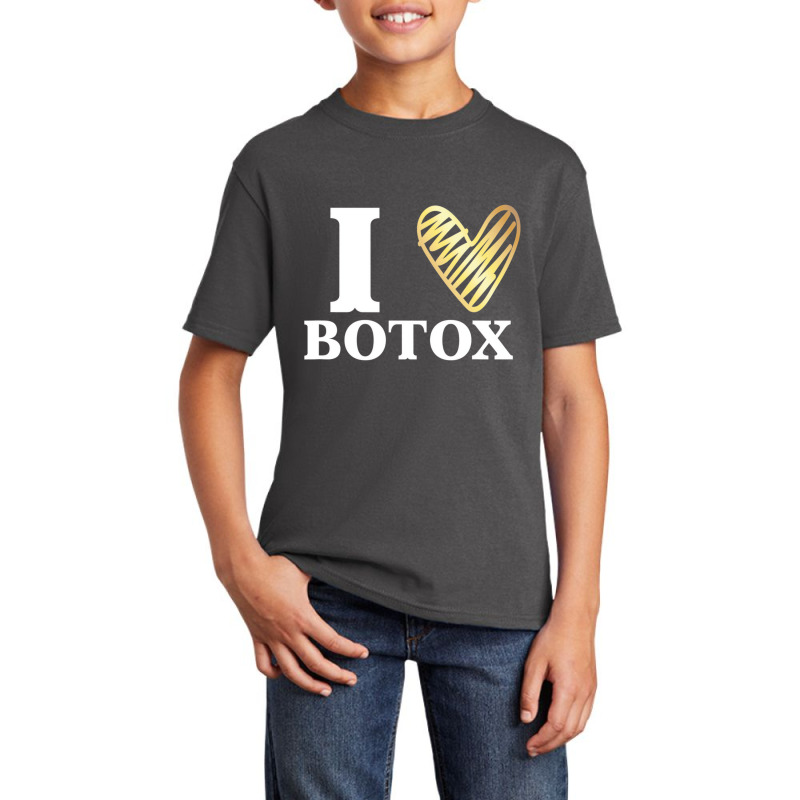 Funny I Love Botox T Shirt Injections Plastic Surg Basic Youth T-shirt | Artistshot