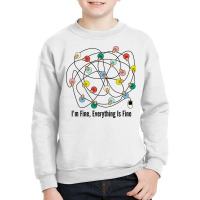 I'm Fine Everything Is Fine Youth Sweatshirt | Artistshot