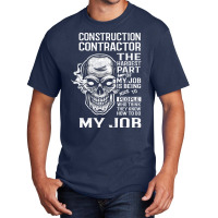 Construction Contractor T  The Hardest Part Gift I Basic T-shirt | Artistshot