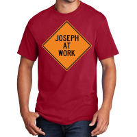 Joseph At Work Funny Warning Sign Yellow Basic T-shirt | Artistshot