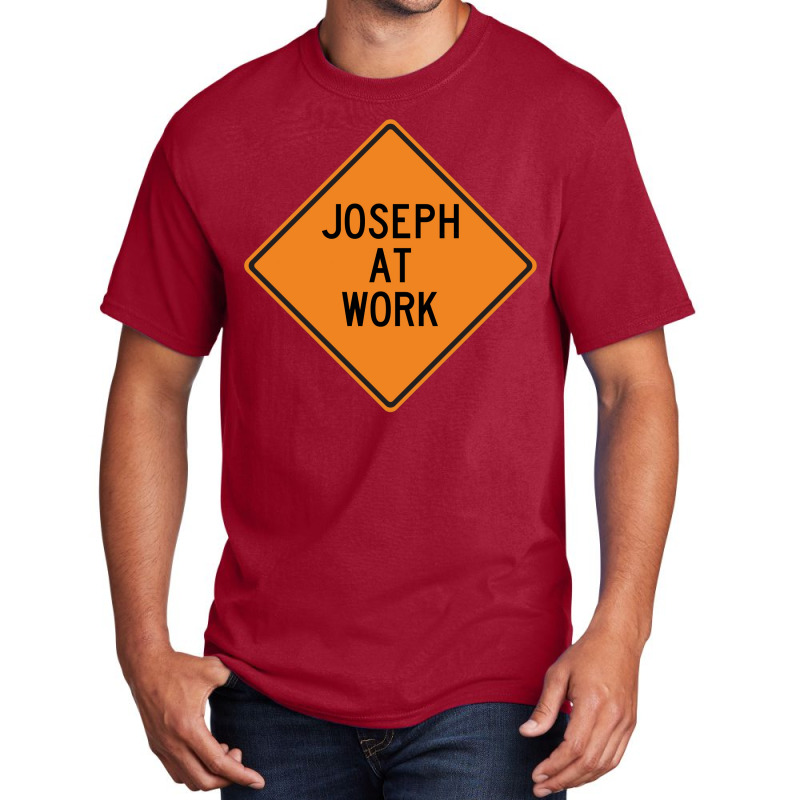 Joseph At Work Funny Warning Sign Yellow Basic T-shirt by motlhbav | Artistshot