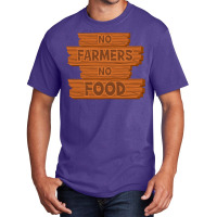 No Farmers No Food Nature Basic T-shirt | Artistshot