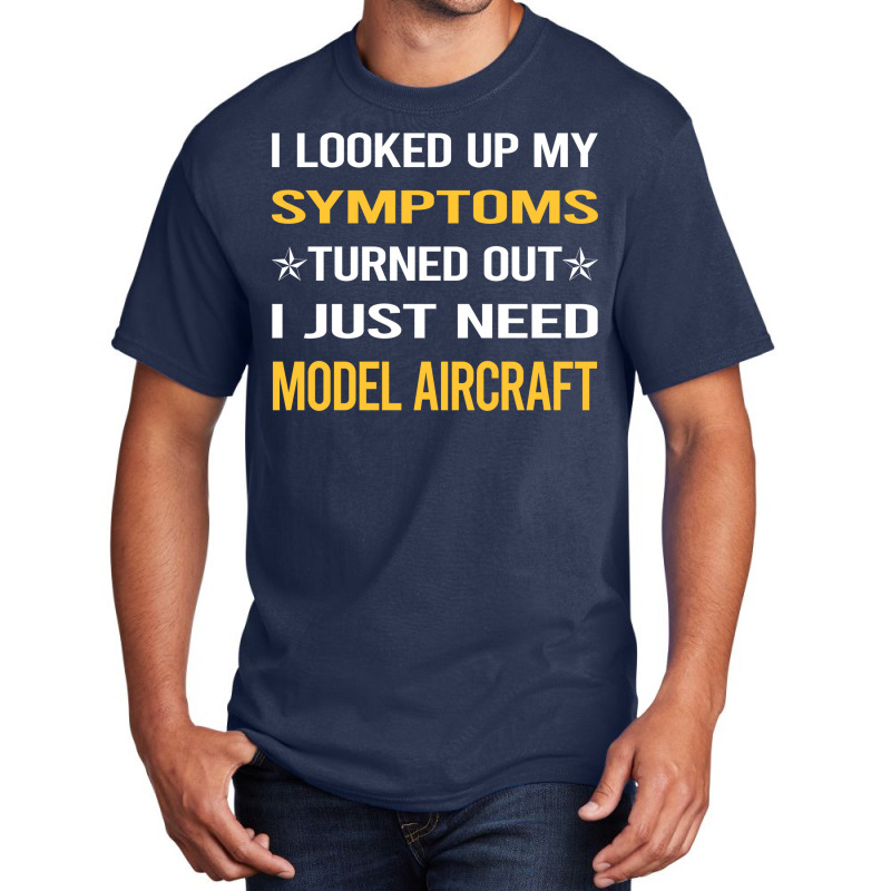 My Symptoms Model Aircraft Love Basic T-shirt | Artistshot