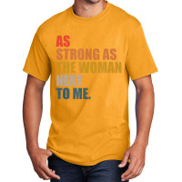 As Strong As The Woman Next To Me, Vintage Retro T Basic T-shirt | Artistshot