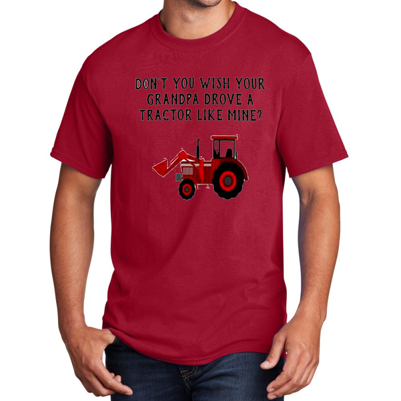 Tractor Like Mine Basic T-shirt | Artistshot