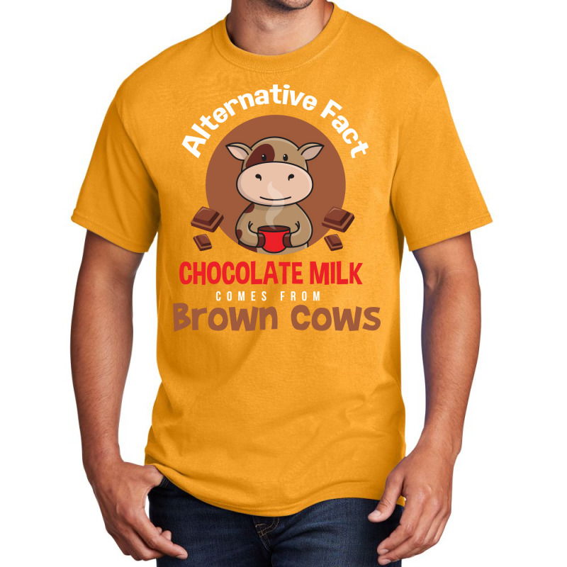 Chocolate Milk Brown Cows Chocolate Quote Basic T-shirt | Artistshot