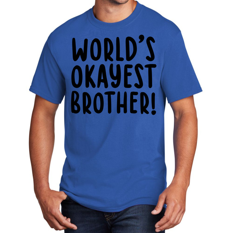 Worlds Okayest Brother Funny Big Brother Basic T-shirt by bangaesam5 | Artistshot