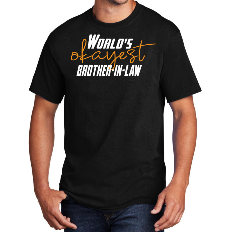 Worlds Okayest Brotherinlaw Funny Sisterinlaw 5 Basic T-shirt by bangaesam5 | Artistshot