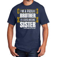 Gift For Proud Brother Of A Super Awesome Sister Basic T-shirt | Artistshot