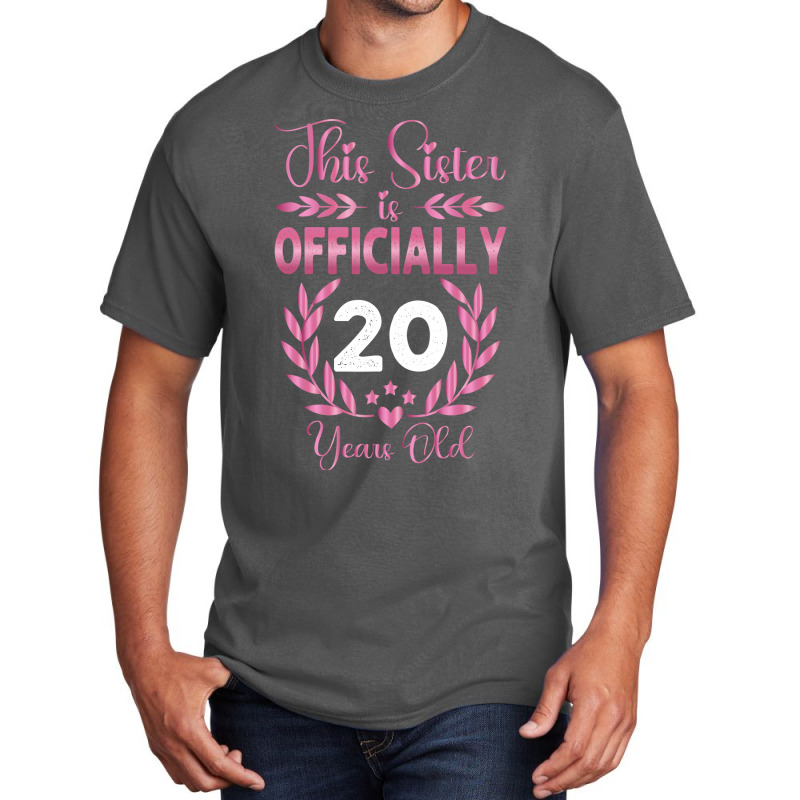 20th Birthday Gift For Sister 20 Years Old Basic T-shirt | Artistshot