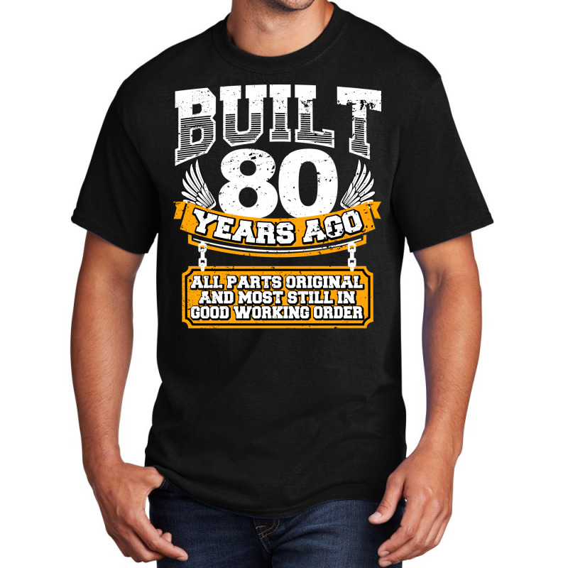 Funny 80th Birthday  Vintage Built 80 Years Ago Jo Basic T-shirt | Artistshot